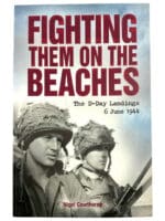 WW2 British US Canadian Fighting them on the Beaches Soft Cover Reference Book WW2 British US Canadian Fighting them on the Beaches Soft Cover Reference Book