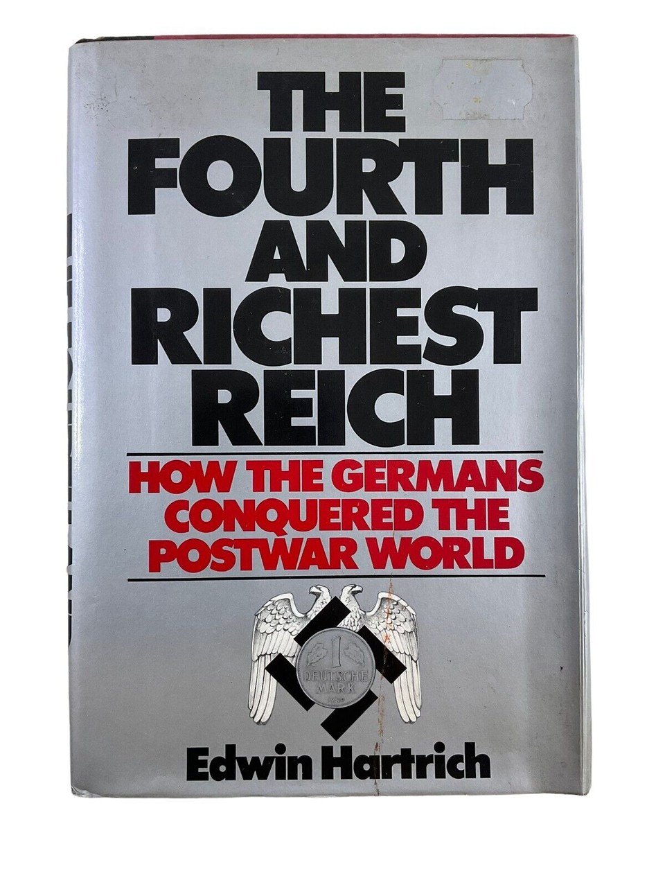 German Fourth And Richest Reich Conquered Post War World HC Reference Book German Fourth And Richest Reich Conquered Post War World HC Reference Book
