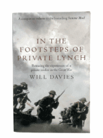WW1 Australian AIF In the Footsteps of Private Lynch Will Davies Reference Book WW1 Australian AIF In the Footsteps of Private Lynch Will Davies Reference Book