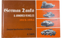 WW2 German Tanks and Armoured Vehicles 1914 to 1945 Specs HC Reference Book