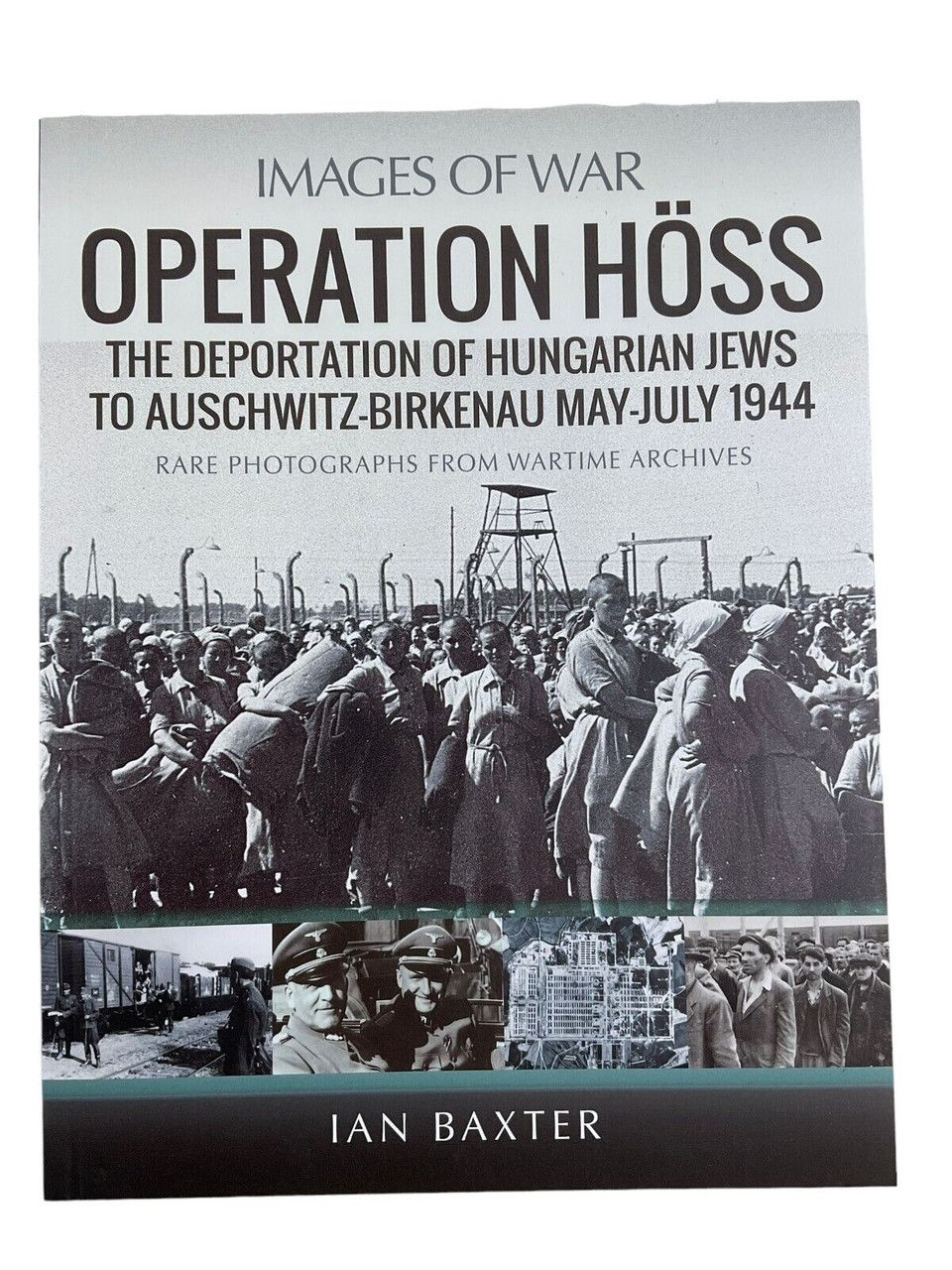 WW2 German Operation Hoss Deportation Hungarian Jews Ian Baxter Reference Book WW2 German Operation Hoss Deportation Hungarian Jews Ian Baxter Reference Book