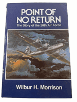 WW2 US USAAF Point of No Return 20th Air Force Morrison Hardcover Reference Book