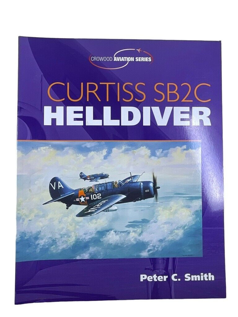 WW2 US USN USMC USN Curtiss SB2C Helldiver Peter Smith Soft Cover Reference Book WW2 US USN USMC USN Curtiss SB2C Helldiver Peter Smith Soft Cover Reference Book