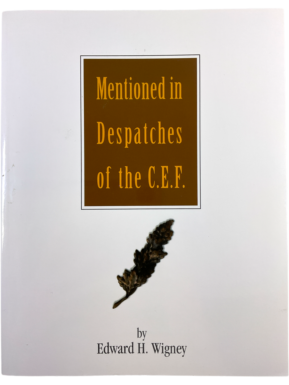 WW1 Canadian Mentioned in Despatches of the CEF Soft Cover Reference Book WW1 Canadian Mentioned in Despatches of the CEF Soft Cover Reference Book