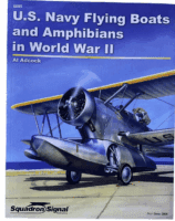 WW2 US USN Navy Flying Boats and Amphibians Squadron Signal SC Reference Book