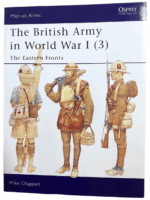 The British Army in World War 1 3 The Eastern Fronts Osprey 406 Reference Book