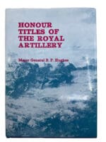 British Honour Titles of the Royal Artillery Hughes Hardcover Reference Book