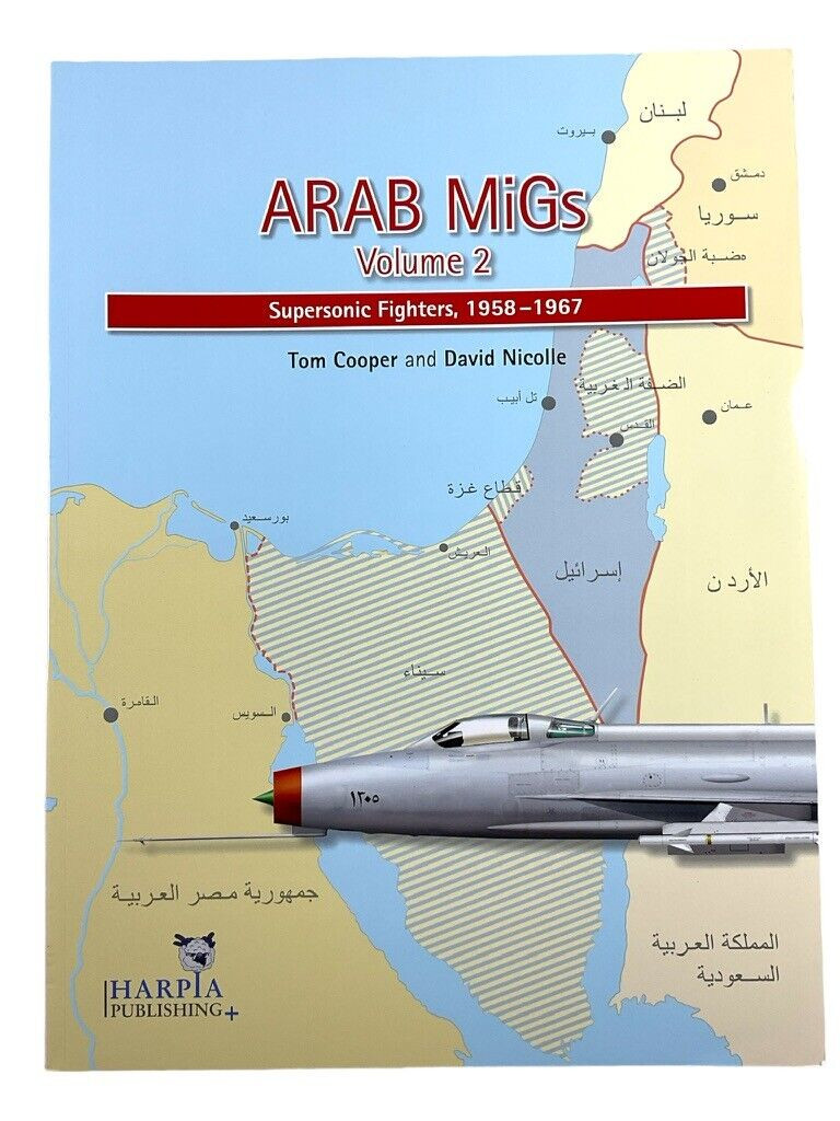 Arab MiGs Volume 2 Supersonic Fighters 1958-1967 Soft Cover Reference Book Arab MiGs Volume 2 Supersonic Fighters 1958-1967 Soft Cover Reference Book