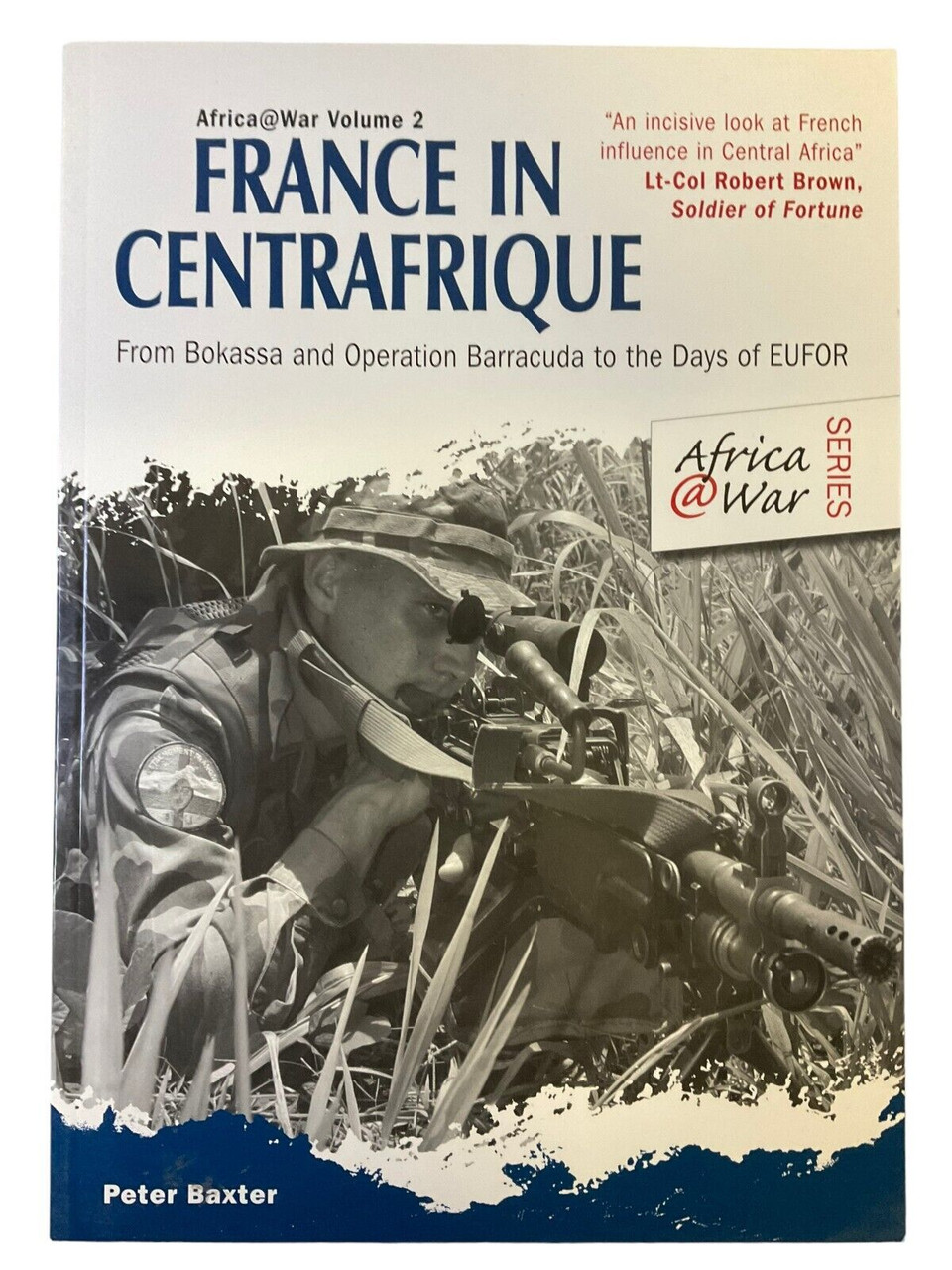 French EUFOR France in Centrafrique AAW Vol 2 Baxter Softcover Reference Book French EUFOR France in Centrafrique AAW Vol 2 Baxter Softcover Reference Book