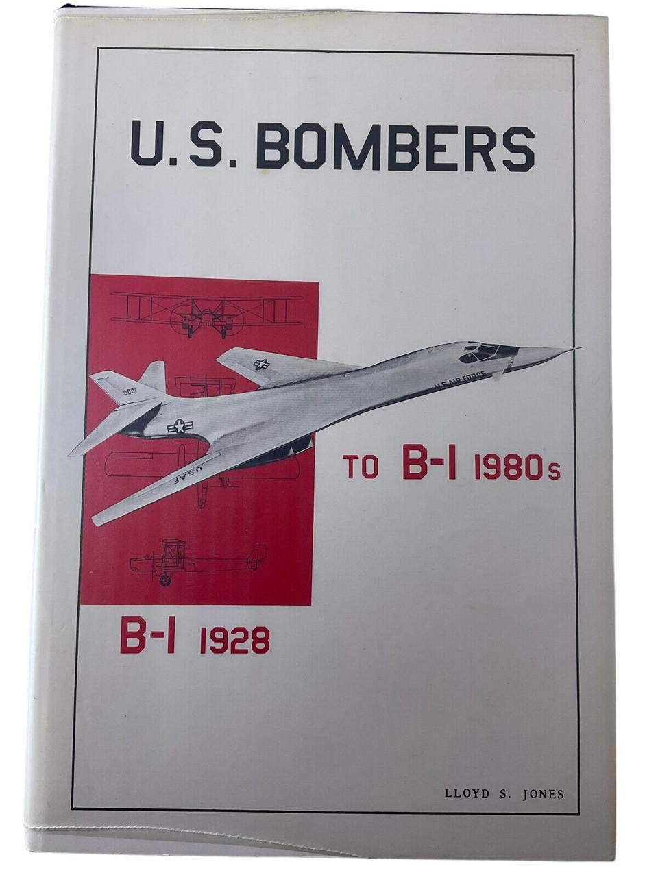 US USAAF USAF US Bombers B-1 1928 to B-1 1980s Hardcover Reference Book US USAAF USAF US Bombers B-1 1928 to B-1 1980s Hardcover Reference Book
