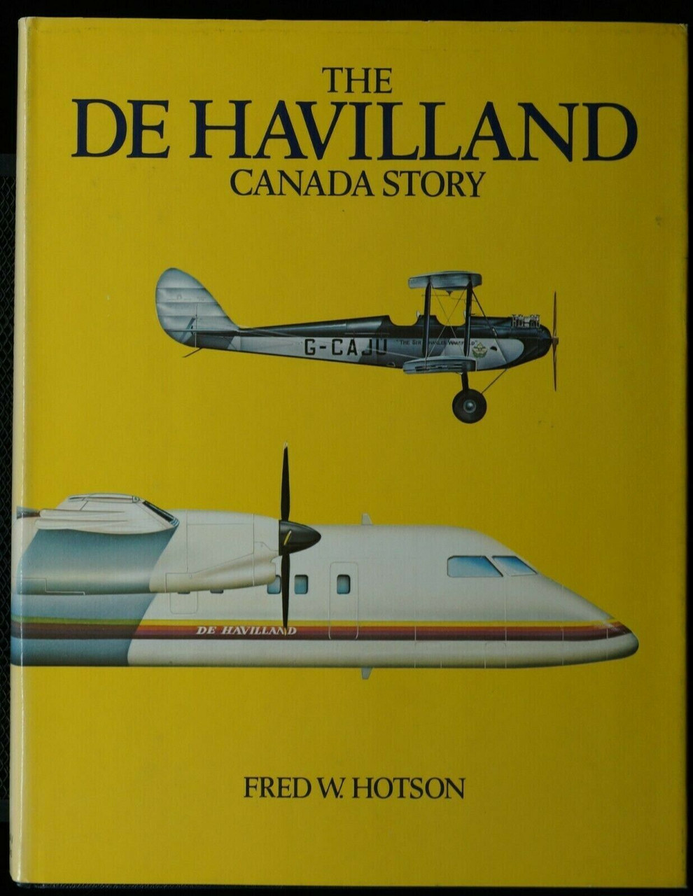 WW2 Cold War Canadian The De Havilland Canada Story Reference Book WW2 Cold War Canadian The De Havilland Canada Story Reference Book