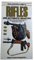 An Illustrated Guide to Rifles and Automatic Weapons Hardcover Reference Book