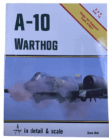 US USAF A-10 Warthog Detail and Scale Vol 19 Dana Bell Softcover Reference Book