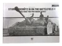 WW2 German Sturmgeschutz 3 on the Battlefield 4 Vol 13 Hard Cover Reference Book WW2 German Sturmgeschutz 3 on the Battlefield 4 Vol 13 Hard Cover Reference Book