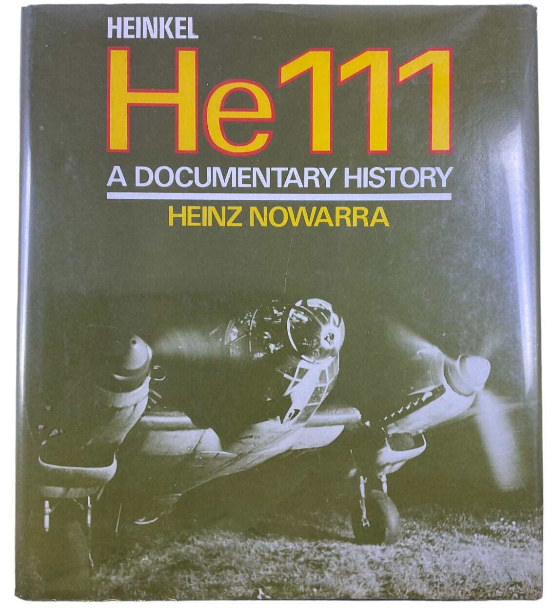 WW2 German Heinkel He 111 A Documentary History Heinz Nowarra HC Reference Book WW2 German Heinkel He 111 A Documentary History Heinz Nowarra HC Reference Book