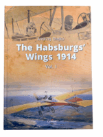 WW1 Austro-Hungarian The Habsburgs Wings 1914 Vol 1 Hard Cover Reference Book