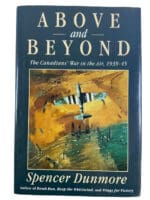 WW2 Canadian Above and Beyond War in the Air Spencer Dunmore HC Reference Book