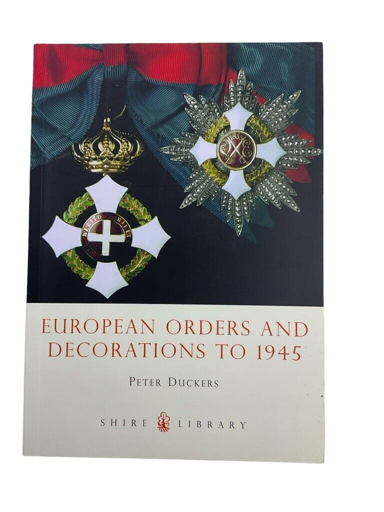 European Orders and Decorations to 1945 Soft Cover Reference Book European Orders and Decorations to 1945 Soft Cover Reference Book