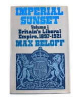 British Imperial Sunset Vol 1 Liberal Empire 1897 - 1921 HC Reference Book