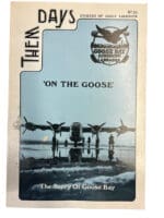 WW2 Canadian RCAF On the Goose Story of Goose Bay Soft Cover Reference Book