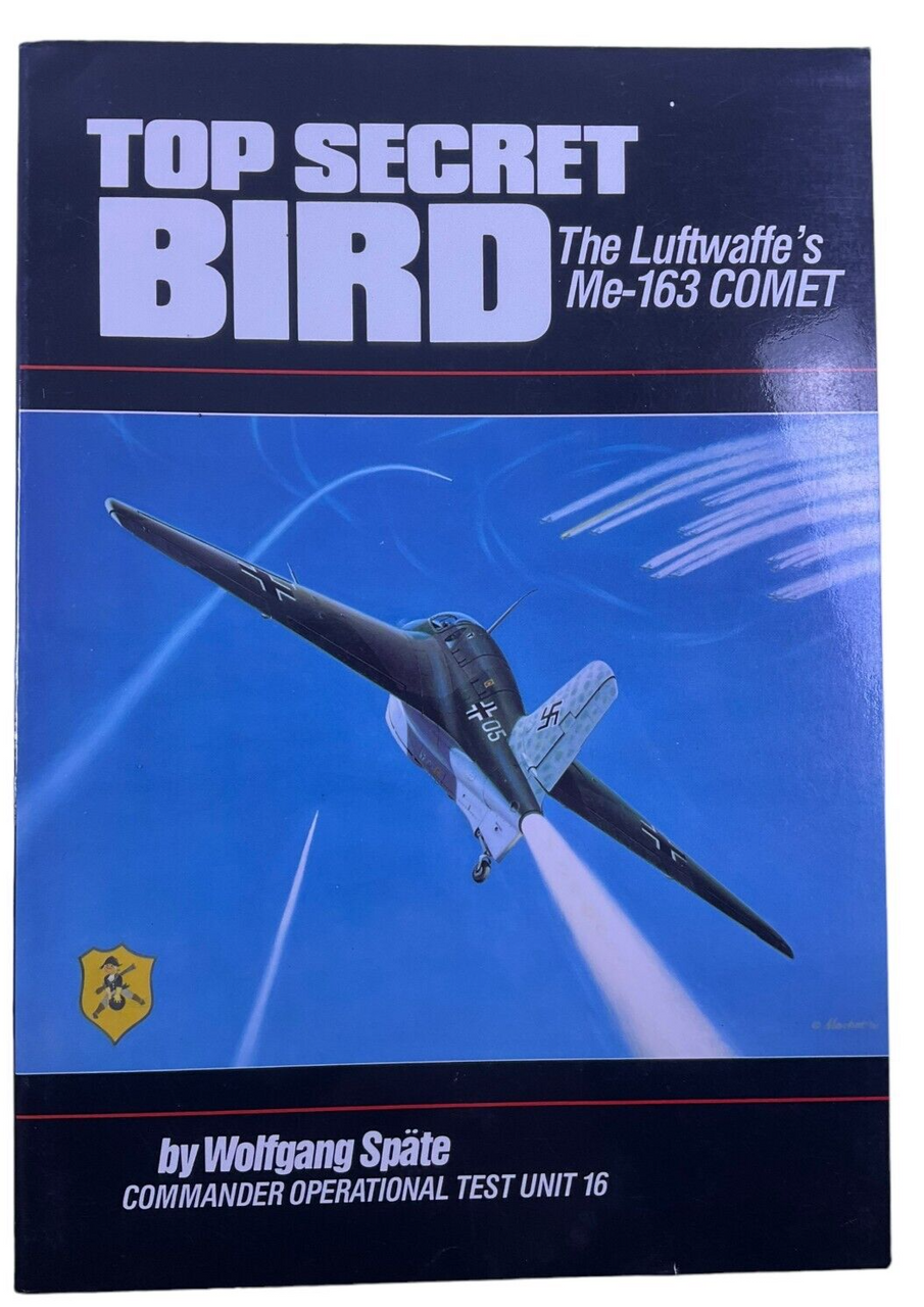 WW2 German Luftwaffe Top Secret Bird Me 163 Comet Softcover Reference Book WW2 German Luftwaffe Top Secret Bird Me 163 Comet Softcover Reference Book