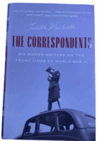 WW2 US British The Correspondents Six Women Writers on Front Line Reference Book