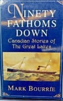 WW2 Canadian Ninety Fathoms Down Stories of the Great Lakes Reference Book
