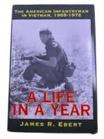 US Vietnam A Life in A Year The American Infantryman in Vietnam Reference Book