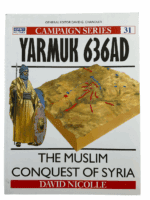 Yarmuk 636AD Muslim Conquest of Syria Osprey Soft Cover Reference Book