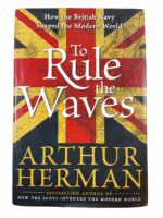 British RN Navy To Rule the Waves Arthur Herman Hardcover Reference Book