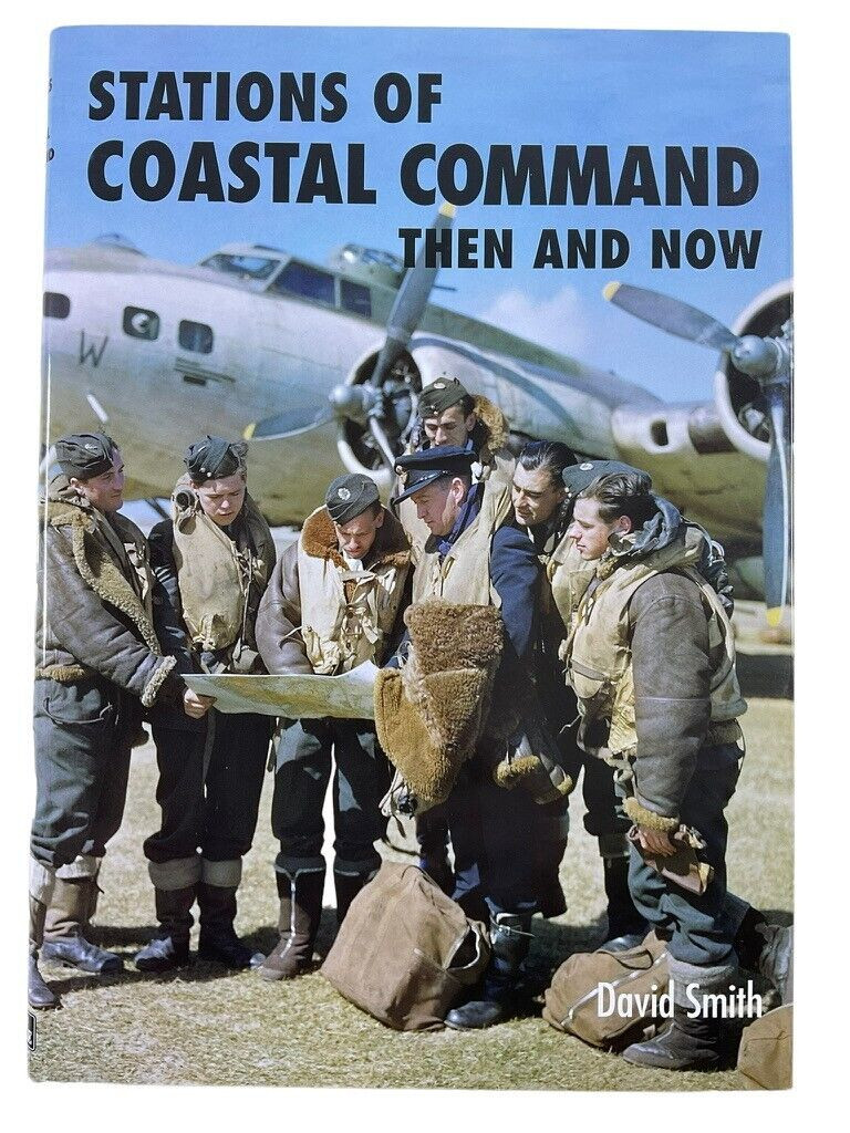 WW2 British Stations Of Coastal Command Then And Now Hard Cover Reference Book WW2 British Stations Of Coastal Command Then And Now Hard Cover Reference Book