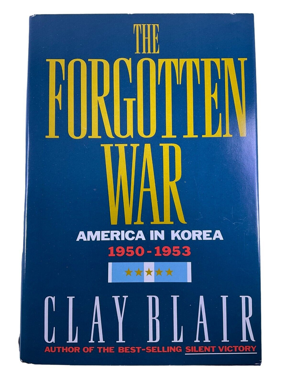US The Forgotten War America in Korea 1950 to 1953 Clay Blair HC Reference Book US The Forgotten War America in Korea 1950 to 1953 Clay Blair HC Reference Book