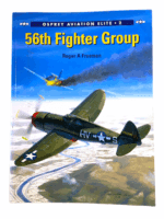 WW2 USAAF 56th Fighter Group Aviation Elite Units Osprey SC Reference Book WW2 USAAF 56th Fighter Group Aviation Elite Units Osprey SC Reference Book