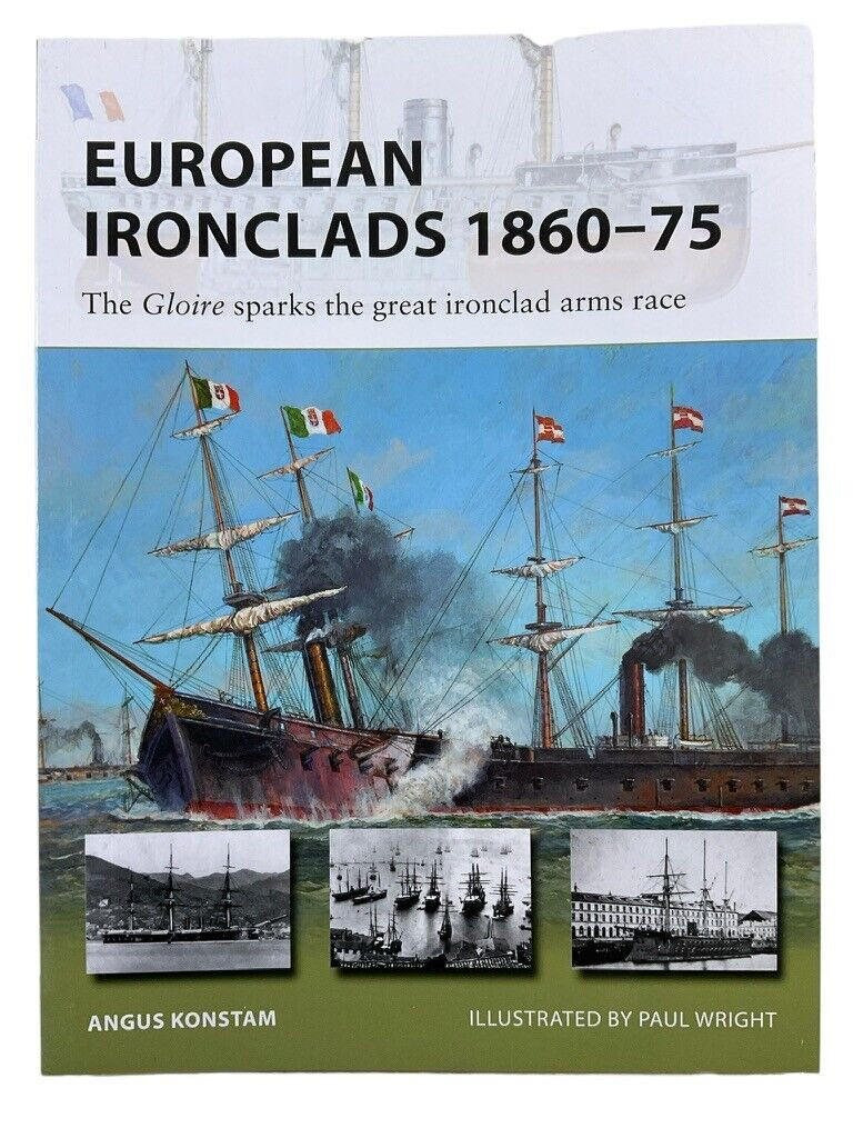 European Ironclads 1860-75 Gloire Osprey Soft Cover Reference Book European Ironclads 1860-75 Gloire Osprey Soft Cover Reference Book