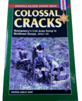 WW2 British Colossal Cracks Montgomerys 21st Group Stackpole SC Reference Book