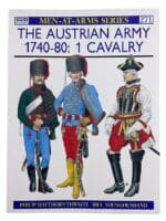The Austrian Army 1740 to 80 1 Cavalry Osprey No 271 Softcover Reference Book