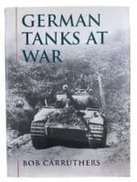 WW2 German Tanks at War Bob Carruthers Hardcover Reference Book WW2 German Tanks at War Bob Carruthers Hardcover Reference Book