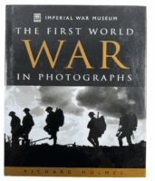 WW1 British German The First World War in Photographs Holmes HC Reference Book