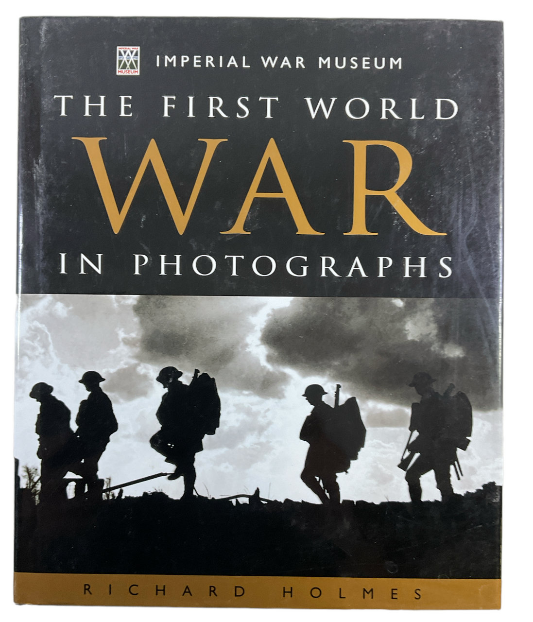WW1 British German The First World War in Photographs Holmes HC Reference Book WW1 British German The First World War in Photographs Holmes HC Reference Book