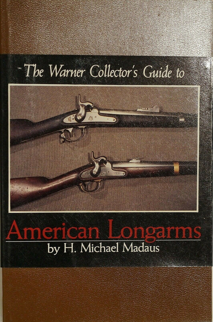 US The Warner Collector's Guide To American Longarms Reference Book US The Warner Collector's Guide To American Longarms Reference Book