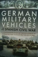 WW2 Germany Spain German Military Vehicles In Spanish Civil War Reference Book WW2 Germany Spain German Military Vehicles In Spanish Civil War Reference Book