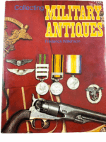 Collecting Military Antiques Frederick Wilkinson Hardcover Reference Book Collecting Military Antiques Frederick Wilkinson Hardcover Reference Book