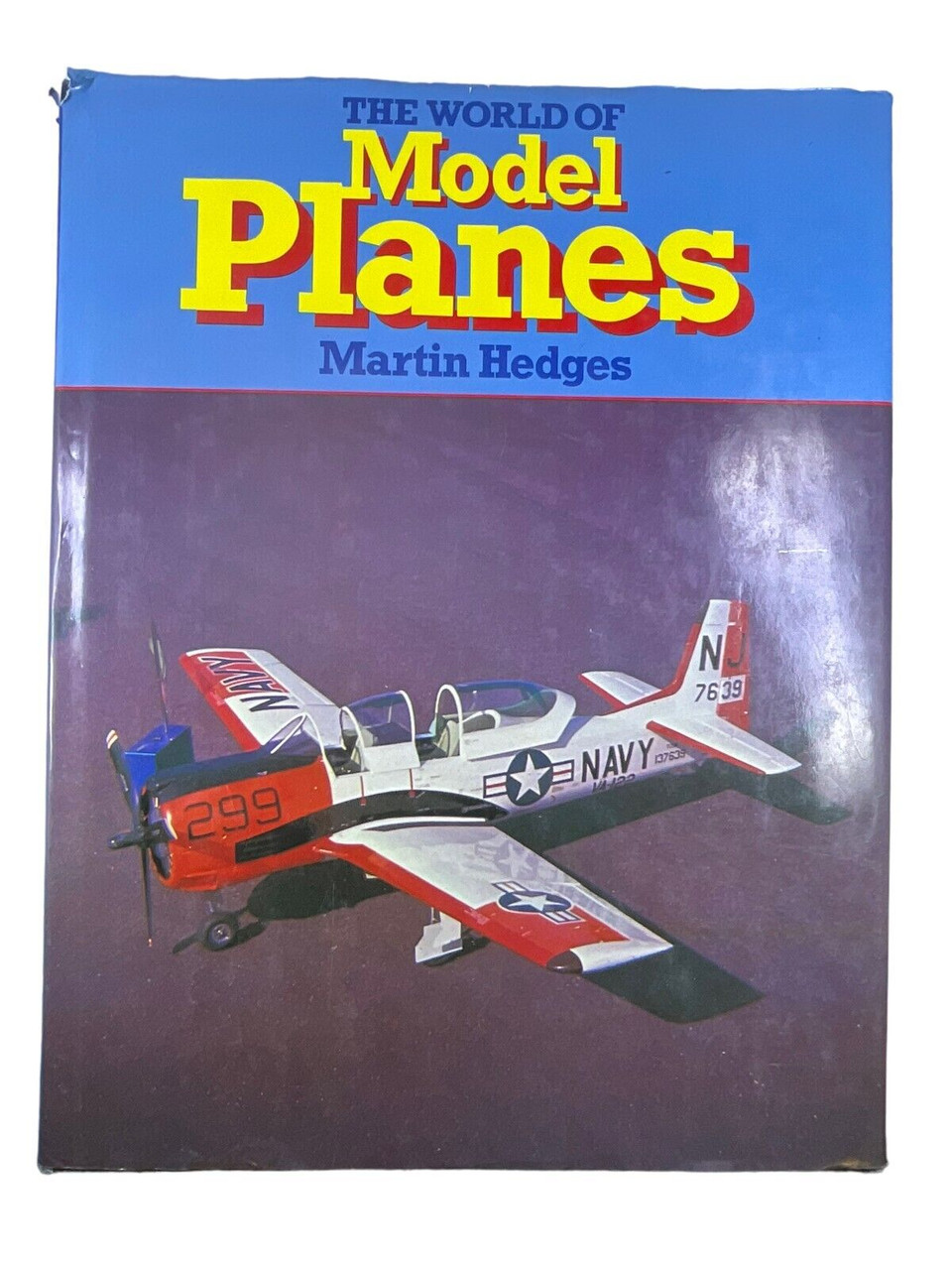 The World of Model Planes Martin Hedges Hardcover Reference Book The World of Model Planes Martin Hedges Hardcover Reference Book