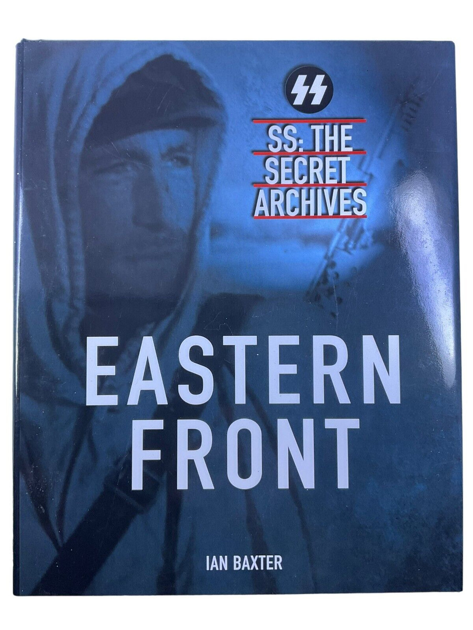WW2 German The Secret Archives Eastern Front Ian Baxter Hardcover Reference Book WW2 German The Secret Archives Eastern Front Ian Baxter Hardcover Reference Book