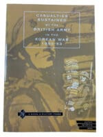 Casualties Sustained by the British Army in the Korean War SC Reference Book Casualties Sustained by the British Army in the Korean War SC Reference Book