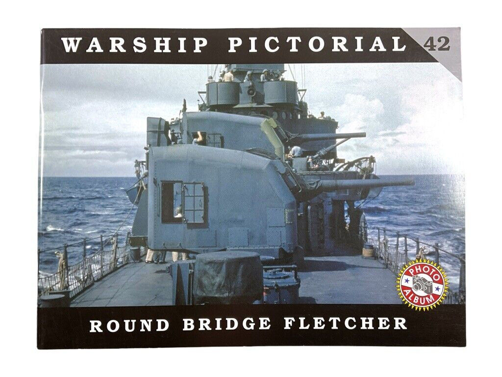 WW2 US USN Round Bridge Fletcher Warship Pictorial 42 Soft Cover Reference Book WW2 US USN Round Bridge Fletcher Warship Pictorial 42 Soft Cover Reference Book