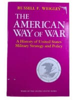 The American Way of War History US Military Strategy and Policy Reference Book
