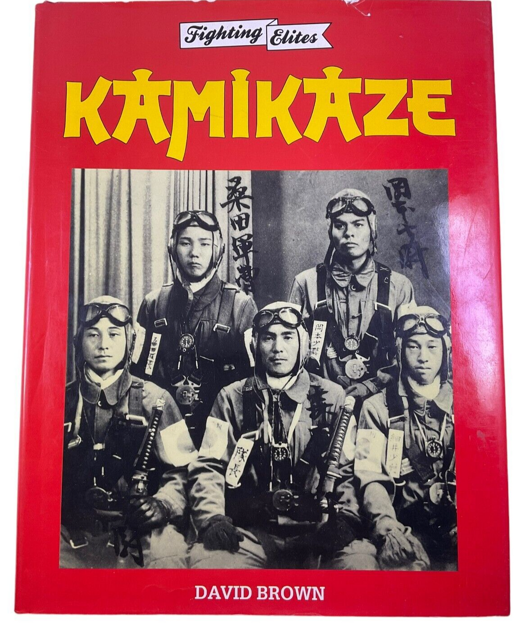 WW2 Japanese Airforce Kamikaze Fighting Elites David Brown HC Reference Book WW2 Japanese Airforce Kamikaze Fighting Elites David Brown HC Reference Book