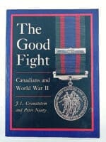 WW2 Canadian The Good Fight Granatstein and Neary Softcover Reference Book