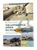 WW2 German Luftwaffe in Africa 1941-1943 Soft Cover Reference Book WW2 German Luftwaffe in Africa 1941-1943 Soft Cover Reference Book